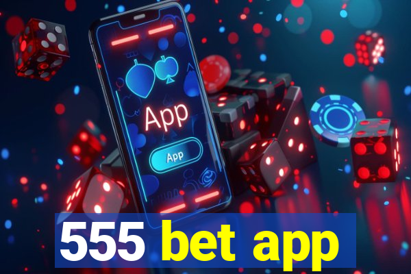 555 bet app